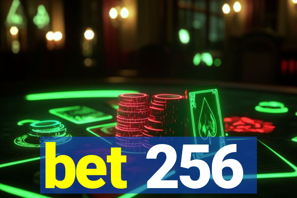 bet 256